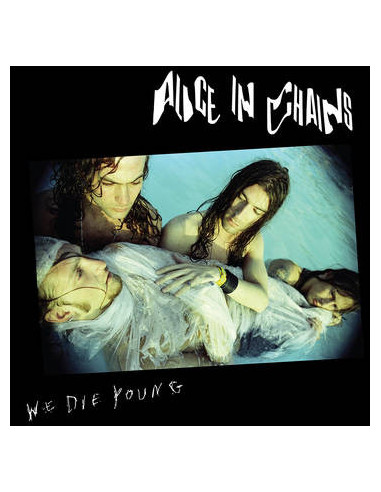 Alice In Chains - We Die Young (12p)...
