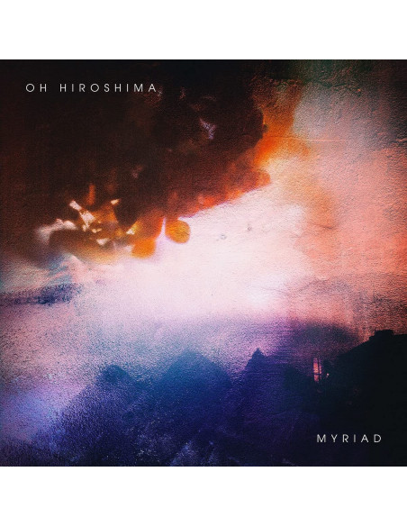 Oh Hiroshima - Myriad - (CD)