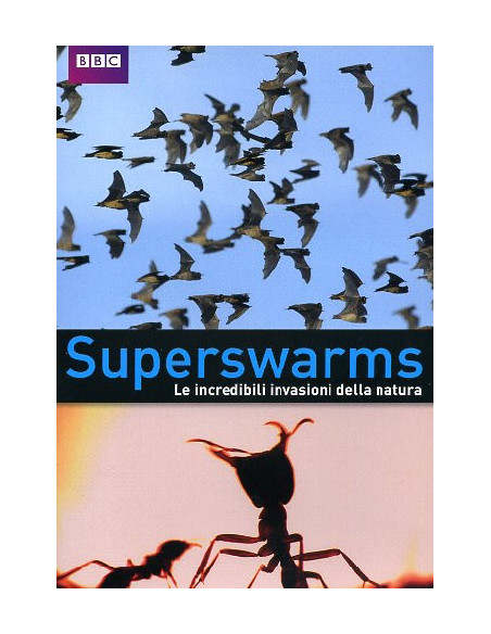 Superswarms - Le Incredibili Invasioni Della Natura