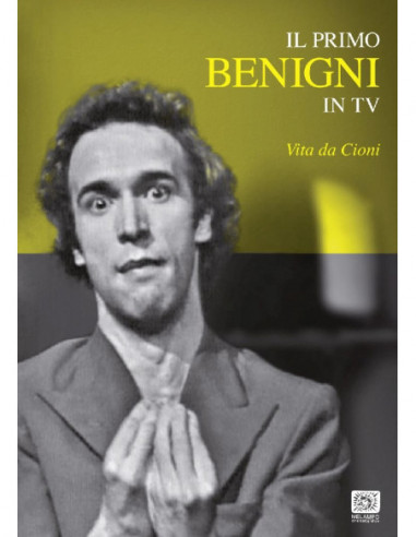 Primo Benigni In Tv (Il) - Vita Da Cioni