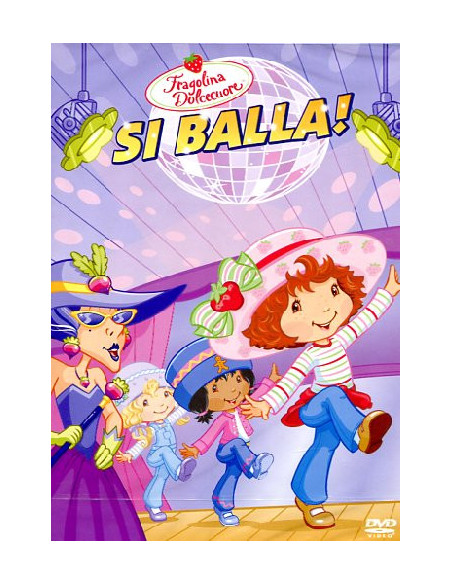 Fragolina Dolcecuore - Si Balla!