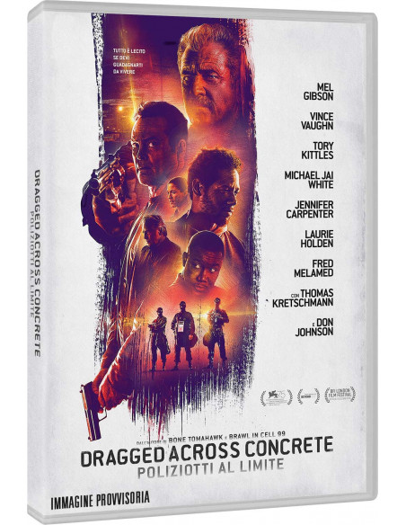 Dragged Across Concrete - Poliziotti Al Limite