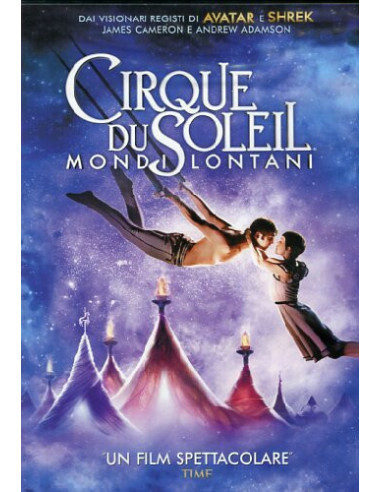 Cirque Du Soleil - Mondi Lontani...