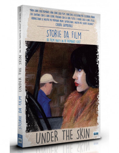 Under The Skin (Ltd Storie Da Film...