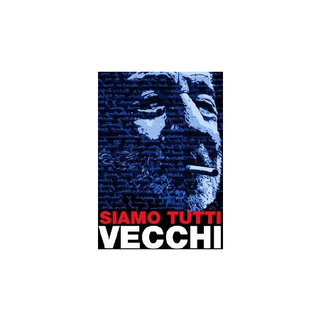 Siamo Tutti Vecchi