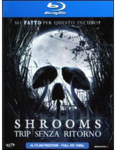 Shrooms - Trip Senza Ritorno...