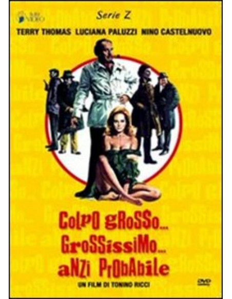 Colpo Grosso... Grossissimo... Anzi Probabile