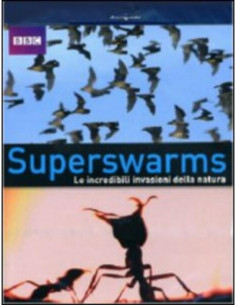 Superswarms - Le Incredibili Invasioni Della Natura (Blu-ray)