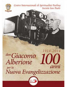 Don Giacomo Alberione Per La Nuova Evangelizzazione - 100 Anni