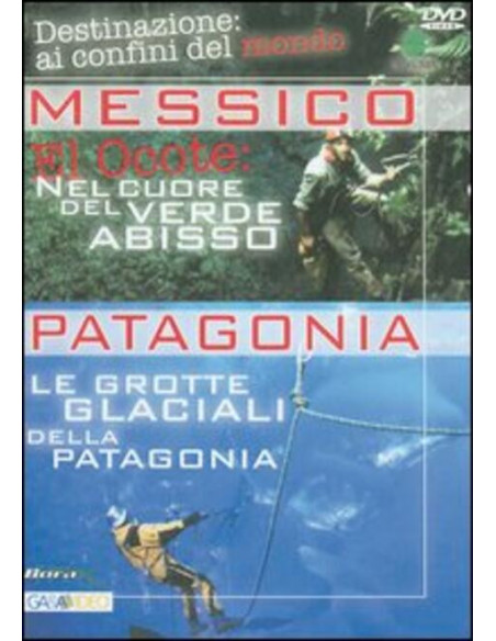 Destinazioni Ai Confini Del Mondo - Messico: El Ocote/Patagonia: Le Grotte Glaciali