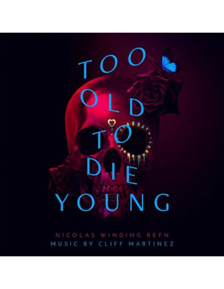 O. S. T. -Too Old To Die Young( Cliff Martinez) - Too Old To Die Young (Serie Tv)  - (CD)