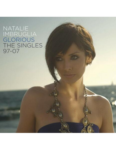 Imbruglia Natalie - Glorious: Singles...