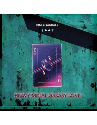 King Garbage - Heavy Metal Greasy...