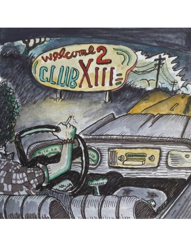 Drive By Truckers - Welcome 2 Club Xiii