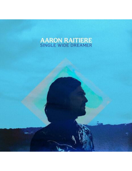 Raitiere Aaron - Single Wide Dreamer - (CD)