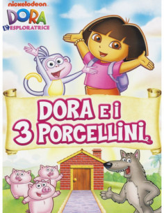 Dora L'Esploratrice - Dora E I 3 Porcellini