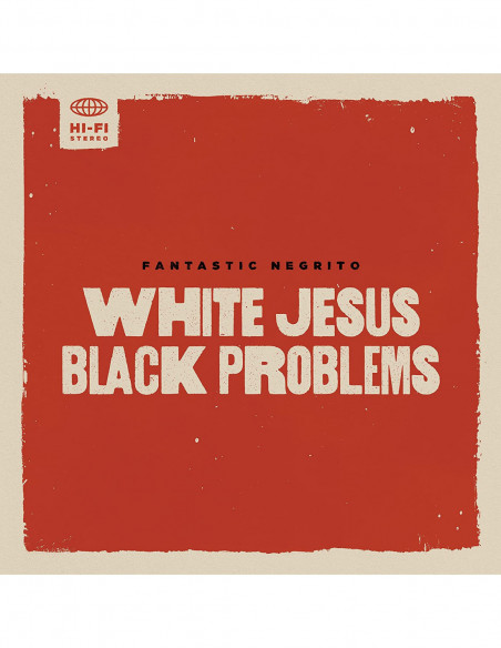 Fantasic Negrito - White Jesus Black Problems