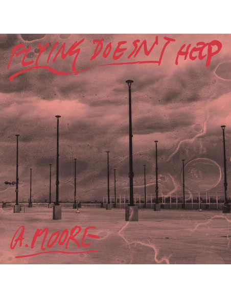 Anthony Moore - Flying Doesn T Help
