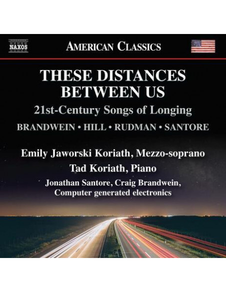 Emily Jaworski Koriath, Mezzo-Soprano Tad Koriath, Piano - These Distances Between Us - (CD)