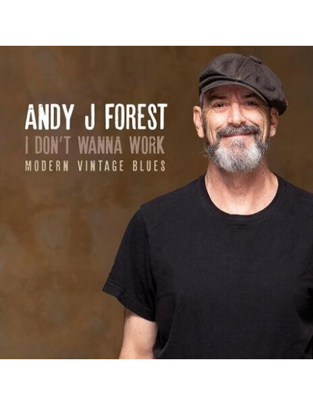 Forest Andy J. - I Don'T Wanna Work (Modern Vintage Blues) - (CD)