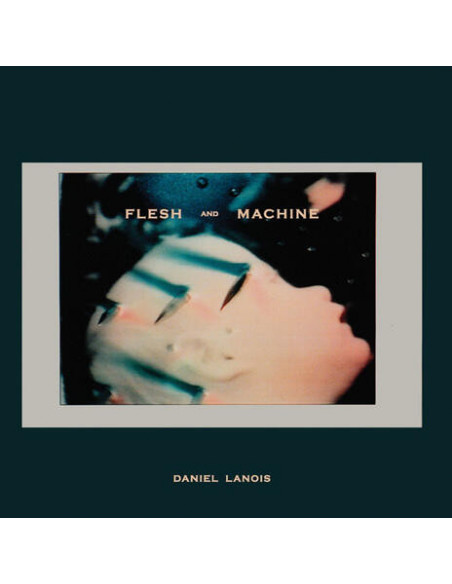Daniel Lanois - Flesh And Machine - (CD)