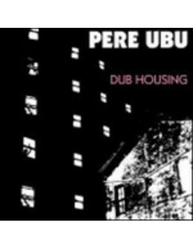 Pere Ubu - Dub Housing