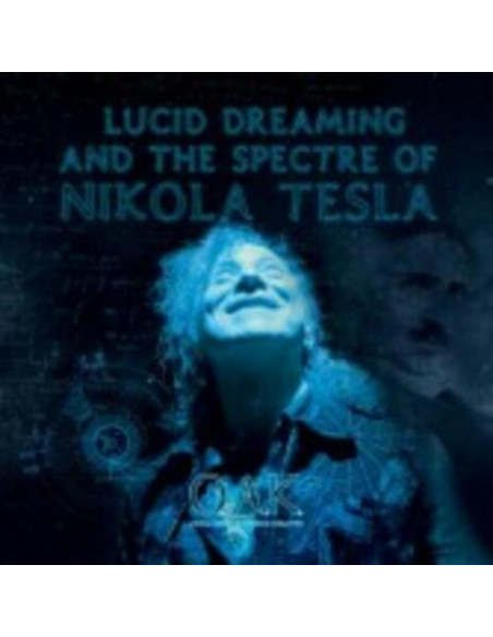 O.A.K. - Lucid Dreaming And The Spectre Of Nikola Tesla - (CD)