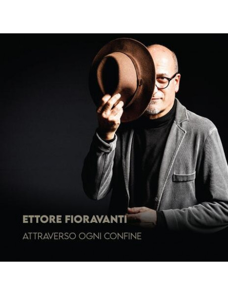 Fioravanti Ettore - Attraverso Ogni Confine (Digipack) - (CD)