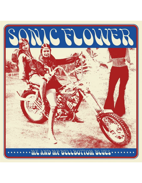 Sonic Flower - Me And My Bellbottom Blues (Ultra Ltd)
