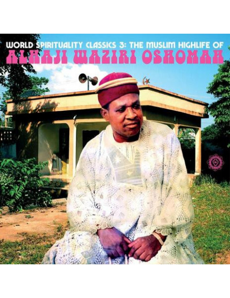 Alhaji Waziri Oshoma - World Spirituality Classics Vol.3 - (CD)