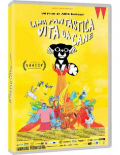 Mia Fantastica Vita Da Cane (La)