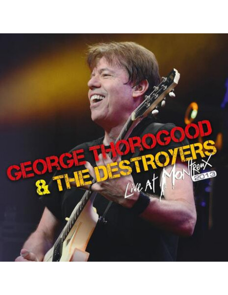 George Thorogood & T - Live At Montreux 2013 - (CD)