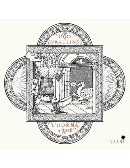 Ars Antiqua Riga & Ugis Praulins - Ugis Praulins L'Homme Arme - (CD)