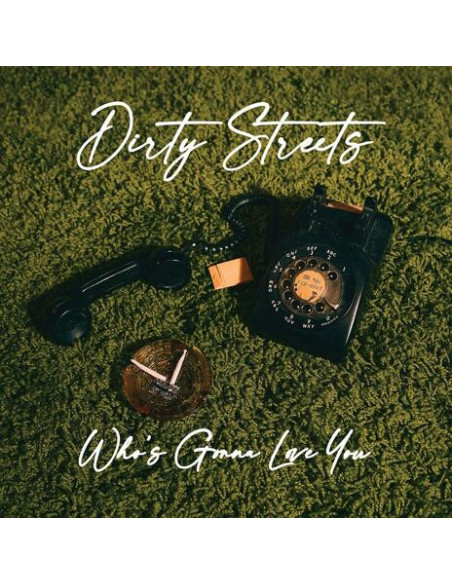 Dirty Streets - Who'S Gonna Love You? - (CD)