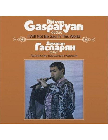 Djivan Gasparyan - I Will Not Be Sad In This World