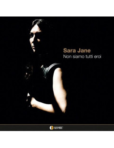 Jane Sara - Non Siamo Tutti Eroi (180 Gr. Vinyl Hand Numbered Limited Edt.)
