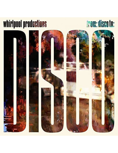 Whirpool Productions - From Disco To Disco