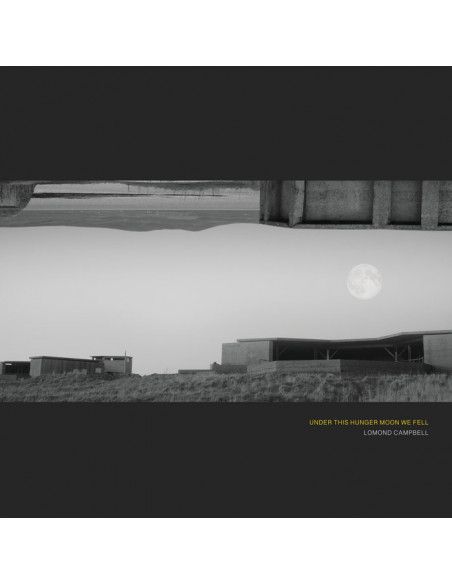 Campbell Lomond - Under This Hunger Moon We Fell