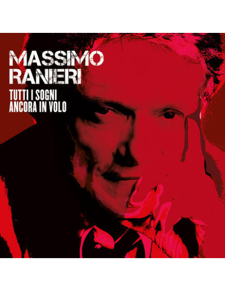 Ranieri Massimo - Tutti I Sogni Ancora In Volo - (CD)