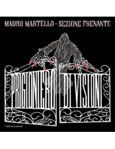 Mauro Martello and Sezione Frenante - Prigioniero Di Visioni - (CD)
