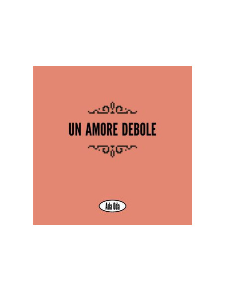 Ada Oda - Un Amore Debole - (CD)