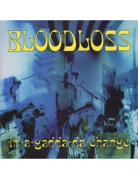 Bloodloss - In-A-Gadda-Da-Change