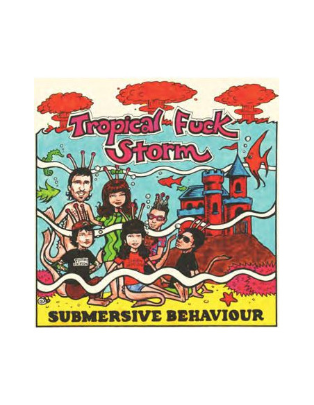 Tropical Fuck Storm - Submersive Behaviour