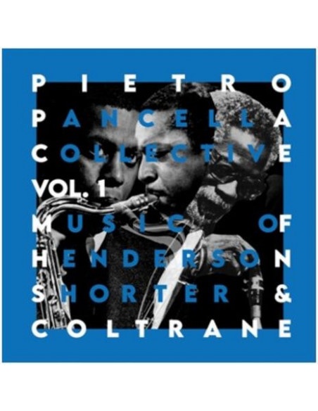 Pancella Pietro Collective - Vol.1 Music Of Henderson, Shorter & Coltrane - (CD)