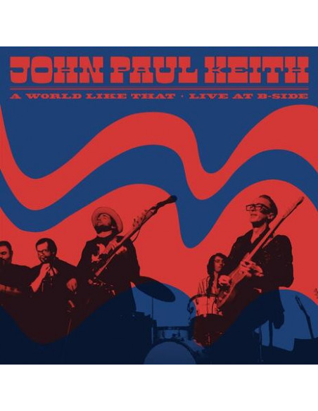 John Paul Keith - A World Like That Live At B-Side