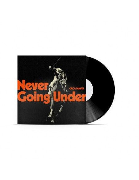 Circa Waves - Never Going Under