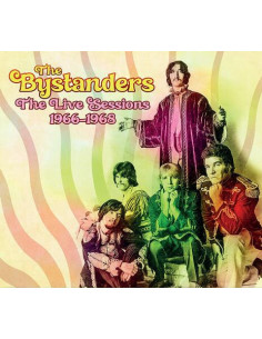 Bystanders The - The Live Sessions 1966-1968 - (CD)