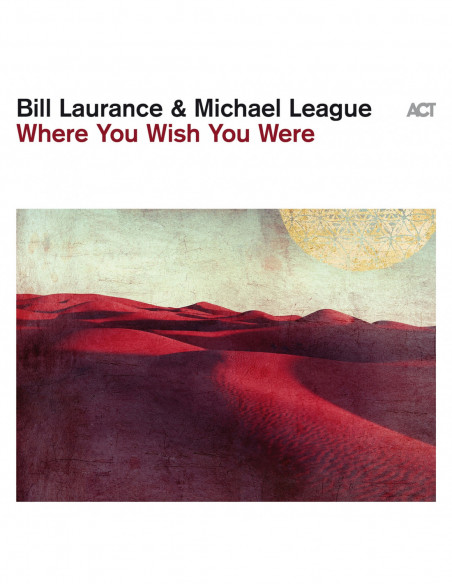 Laurance, Bill / Lea - Where You Wish You Were - (CD)