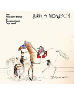 Thompson Hunter S. - Kentucky Derby Is Decadent And Depraved
