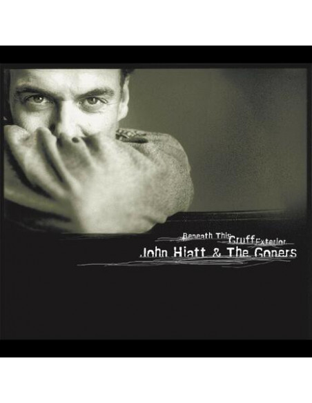 Hiatt John And The Goners - Beneath This Gruff Exterior
